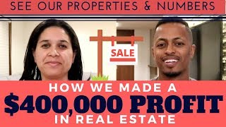 How We Made $400,000 in Real Estate Profit - See Our Properties & Numbers