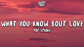 Pop Smoke - What You Know Bout Love (Lyrics)