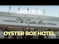 HIGH TEA at the Oyster Box Hotel - Durban Umhlanga South Africa