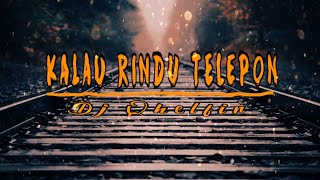 Kalau Rindu Telepon_ Video Lirik (Dj Qhelfin)