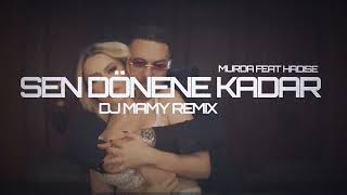 Murda feat. Hadise - Sen Dönene Kadar (DJ MAMY Remix)