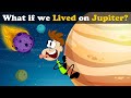 What if we Lived on Jupiter? + more videos | #aumsum #kids #science #education #whatif