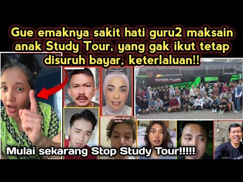 Orang Tua murid Speak Up, Guru dan sekolah hentikan Study Tour// Murid cari ilmu bukan cari maut