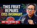 The #1 FRUIT You Should Eat Before Sleep for HEALTHY EYES