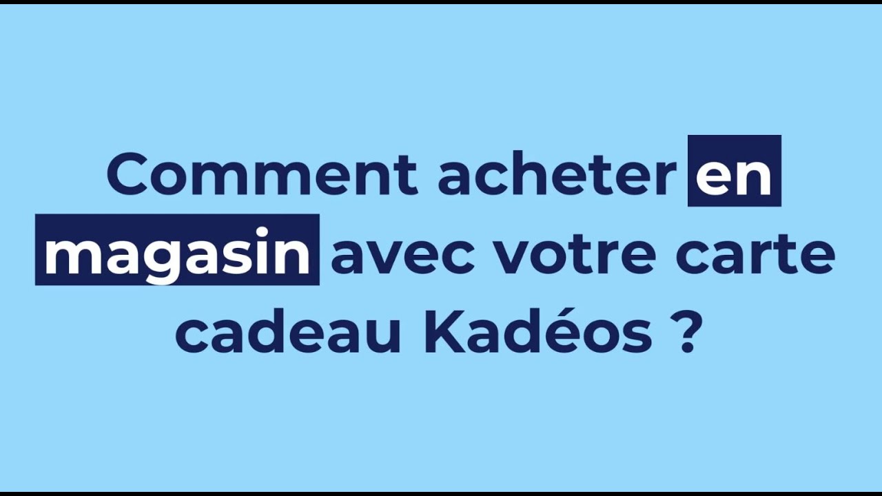 [Tuto Kadéos] Comment acheter en magasin avec votre carte cadeau Kadéos ...