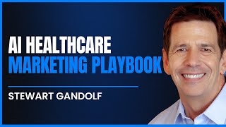 AI Is Revolutionizing Healthcare Marketing | Stewart Gandolf