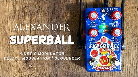 Alexander Pedals Superball Kinetic Modulator (Delay / Modulation / Sequencer)
