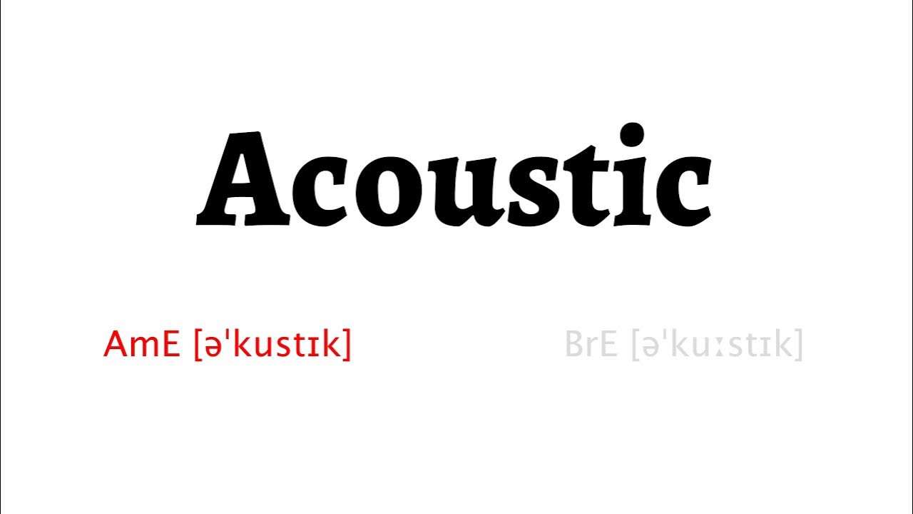 How to Pronounce acoustic in American English and British English YouTube