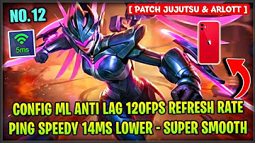 NEW!! Config ML Anti Lag 120FPS Refresh Rate Smoothest + Ping Speed [ Patch Jujutsu & Arlott ] MLBB