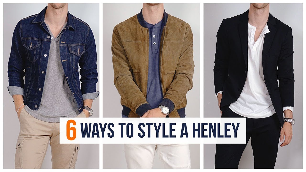 How to Style A Henley Shirt | Men's ...