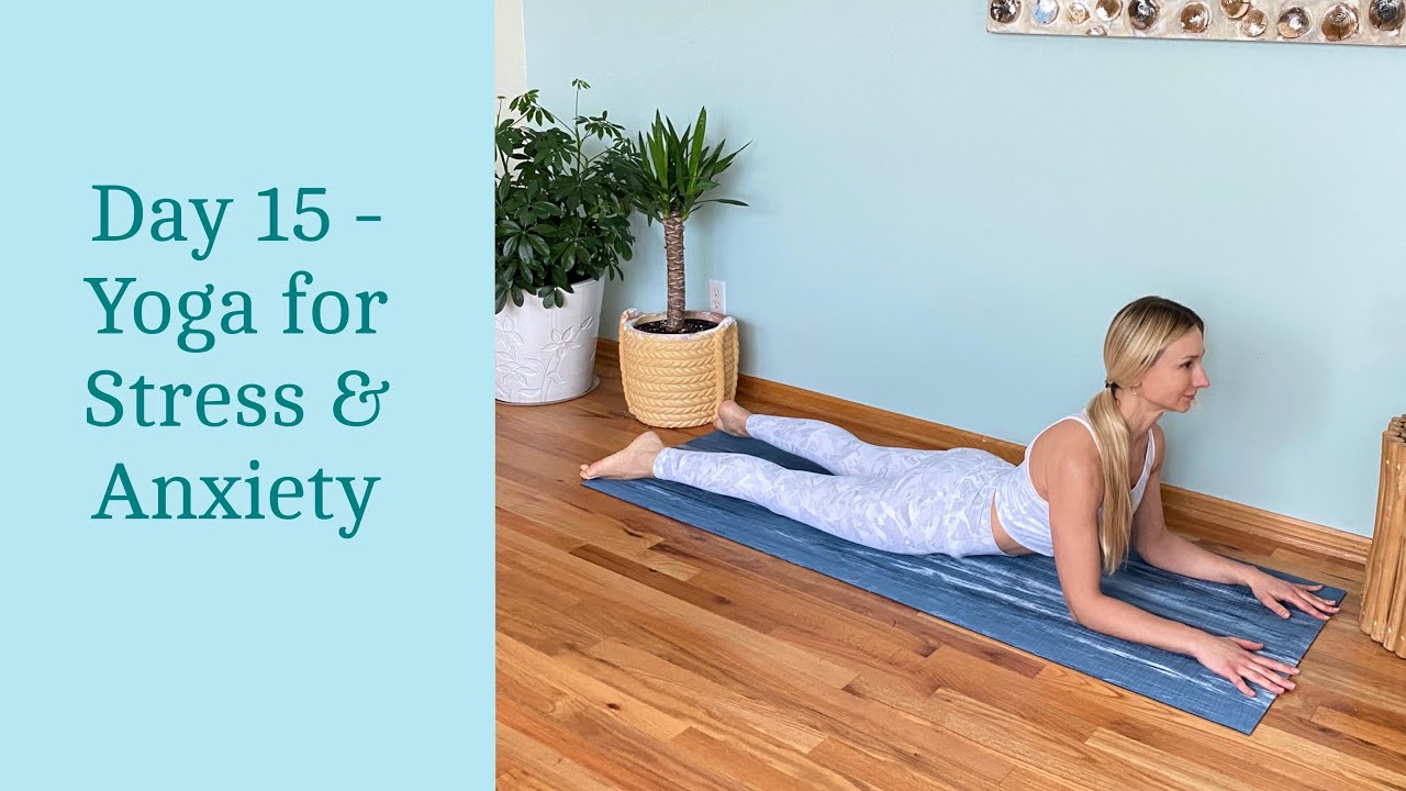 Day 15 - 15 -Day 15-Minute Yoga for Stress and Anxiety Relief - YouTube