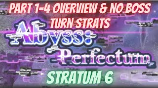 DFFOO GL Abyss Perfectum Stratum 6, Part 1-4, Brief Overview and No Boss Turn Strats w/ Timestamps