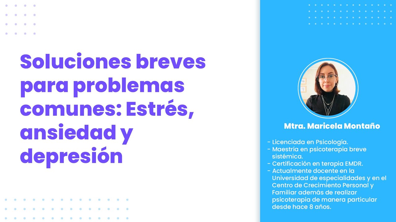 Soluciones breves para problemas comunes: Estrés, ansiedad y depresión