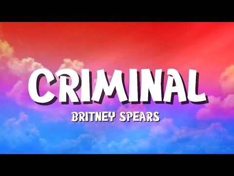 🎧 Britney Spears - Criminal (Lyrics)