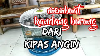 cara membuat kandang burung dari kipas angin