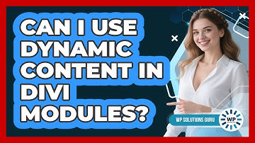 Can I Use Dynamic Content In Divi Modules?