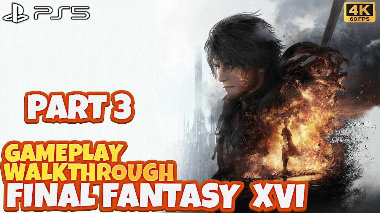 Final Fantasy 16 Gameplay Walkthrough Part 3 [4K 60FPS] - YouTube
