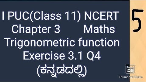 1st PUC maths chapter 3 trigonometric Functions Exercise 3.1 Q 4 Kannada|class 11 maths chapter 3