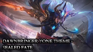 Dawnbringer Yone Theme - Sealed Fate - League of Legends