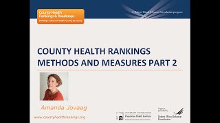 County Health Rankings Methods and Measures Part 2