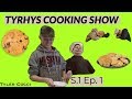TYRHYS COOKING SHOW™ | S1. EP. 1 | Tyler Cocci