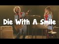 Lady Gaga Bruno Mars Die With A Smile Lyrics