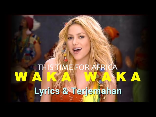 Shakira - Waka Waka (This Time for Africa) Lirik u0026 Terjemahan Indonesia class=