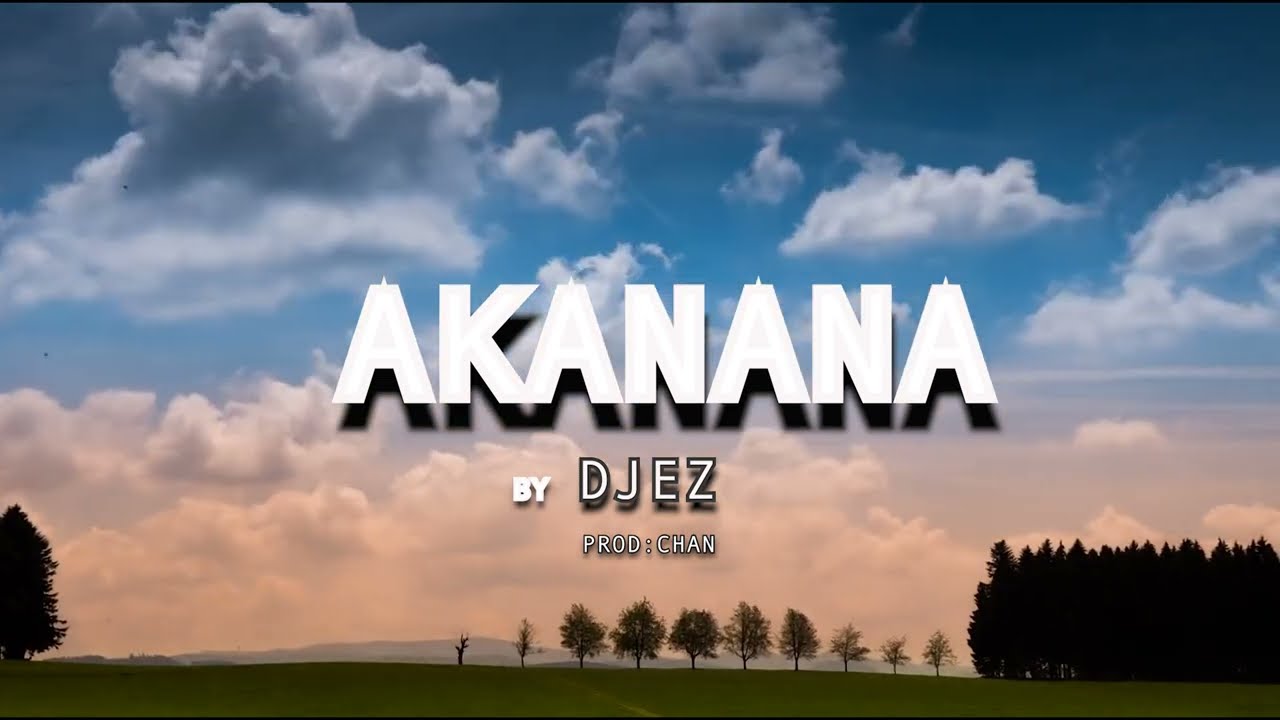 Akanana-Justin Djez(official lyrics)