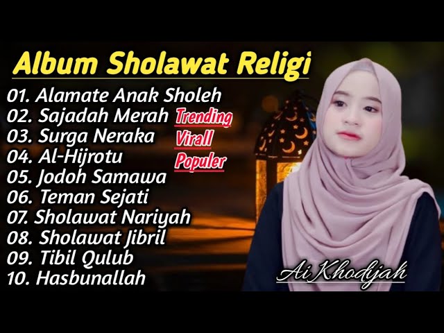 SHOLAWAT RELIGI AI KHODIJAH ALAMATE ANAK SHOLEH • SAJADAH MERAH AI KHODIJAH FULL ALBUM TERBARU 2023 class=