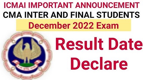 cma intermedate and final december 2022 examination result date declare