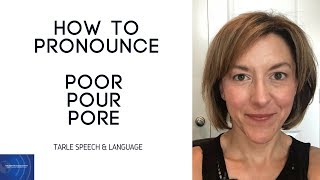 How to Pronounce POOR, POUR, PORE /pɔr/ - English Pronunciation Lesson