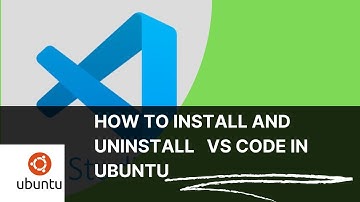 How to install  and uninstall Visual Studio Code in Ubuntu Linux