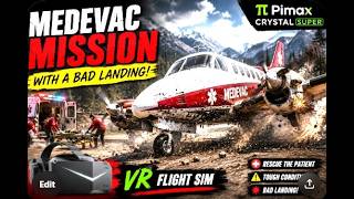 Pimax Crystal Super, Medevac Mission with a bad landing!