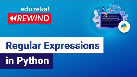 Regular Expressions in Python  | Regular Expressions | Python Training | Edureka | Python Rewind - 1