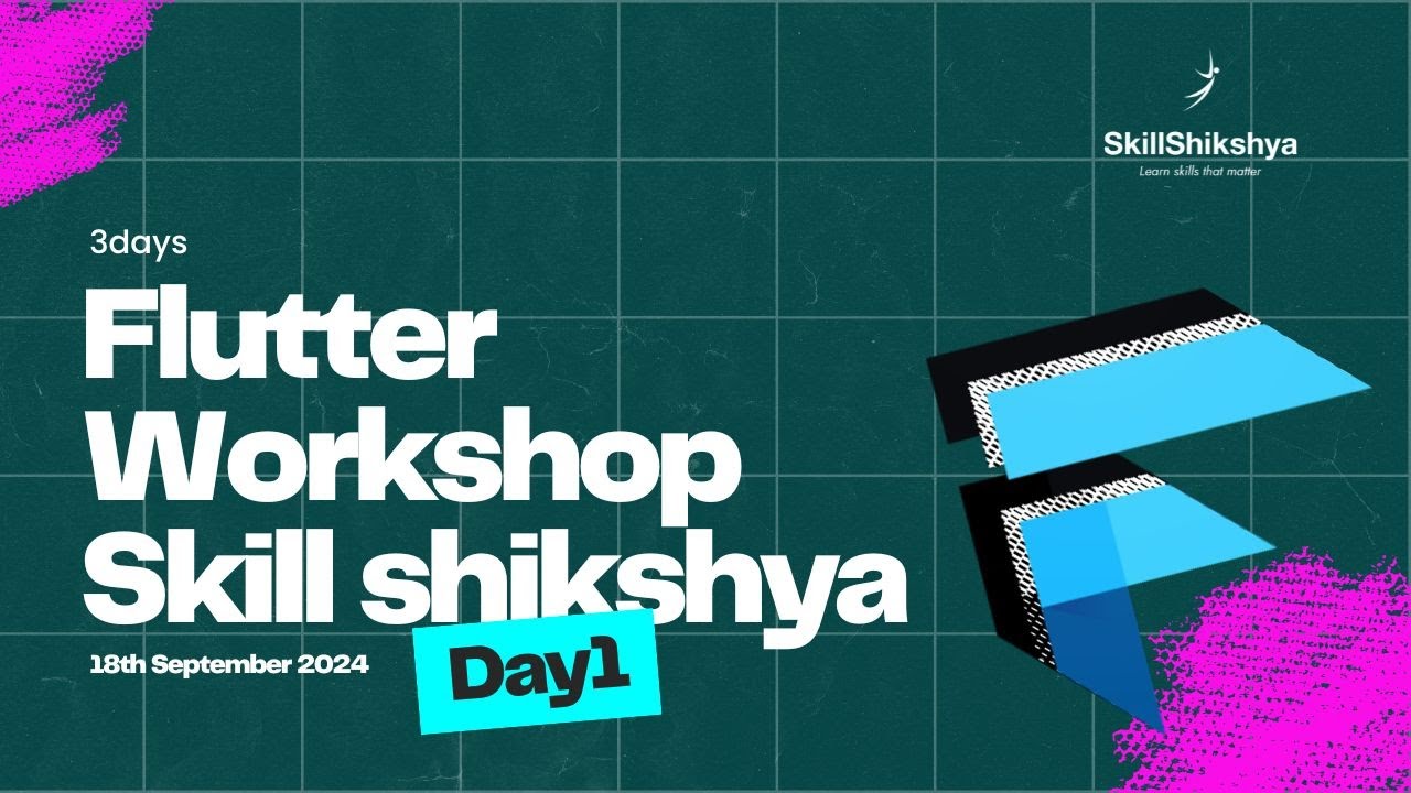 Day 1 of 3-Day Flutter Workshop | Skill Shikshya - YouTube