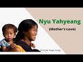 Nyu yahyeang mothers love  konyak mothers day song