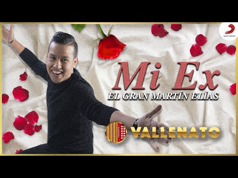 Mi Ex, El Gran Martin Elías - Letra Oficial