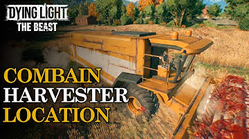 Where to Find the Working Combine Harvester | Dying Light The Beast
