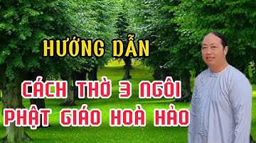 Hướng dẫn cách thờ 3 ngôi thờ cúng PGHH@lequangtrungpghh3299