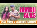 JAMBU ALAS  Voc. Nana S. - Narko Brimob