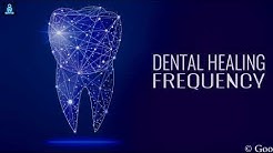 Dental Healing Frequency : Repair Teeth & Gums - Teeth Regeneration Binaural Beats 