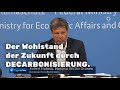 Habeck: „Wohlstand durch DECARBONISIERUNG“. (Mal sacken lassen…!)