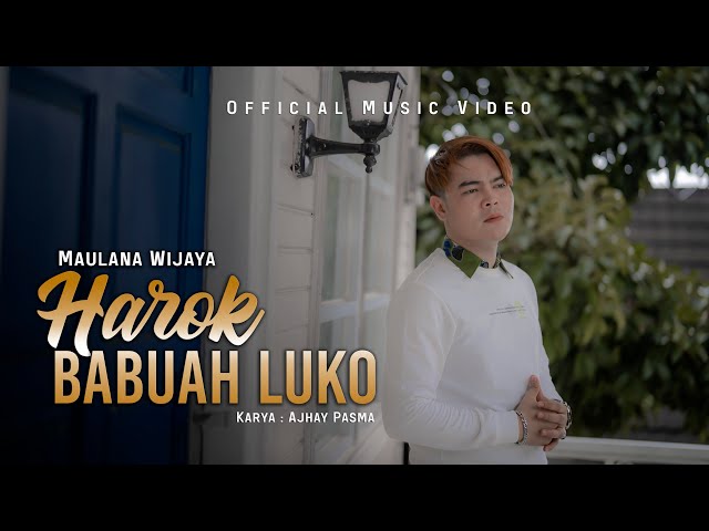 MAULANA WIJAYA - HAROK BABUAH LUKO ( Official Music Video) class=