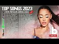 Top Hits 2023 ~ New Popular Songs 2023 ~ Best English Songs ~ Best Pop Music Playlist 2023