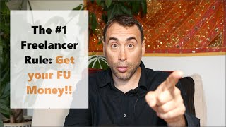 The #1 Freelancing Rule - FU Money!!