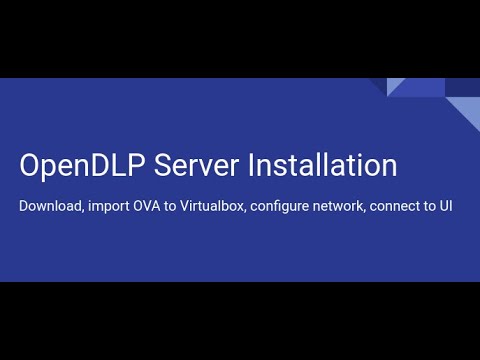 Install OpenDLP Virtual Machine - Download, Import to Virtual Box, Configure Networking, manage UI