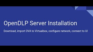 Install OpenDLP Virtual Machine - Download, Import to Virtual Box, Configure Networking, manage UI