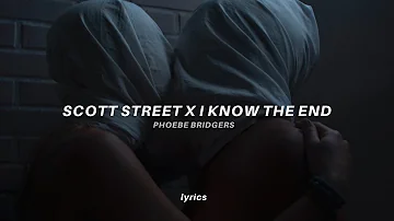 Scott street x I know the end (Lyrics) tiktok version | Phoebe Bridgers - scott street, i know end