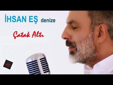 İhsan Eş - Çatak Altı