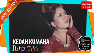 Rita Tila - Kedah Kumaha [ Bandung Music]